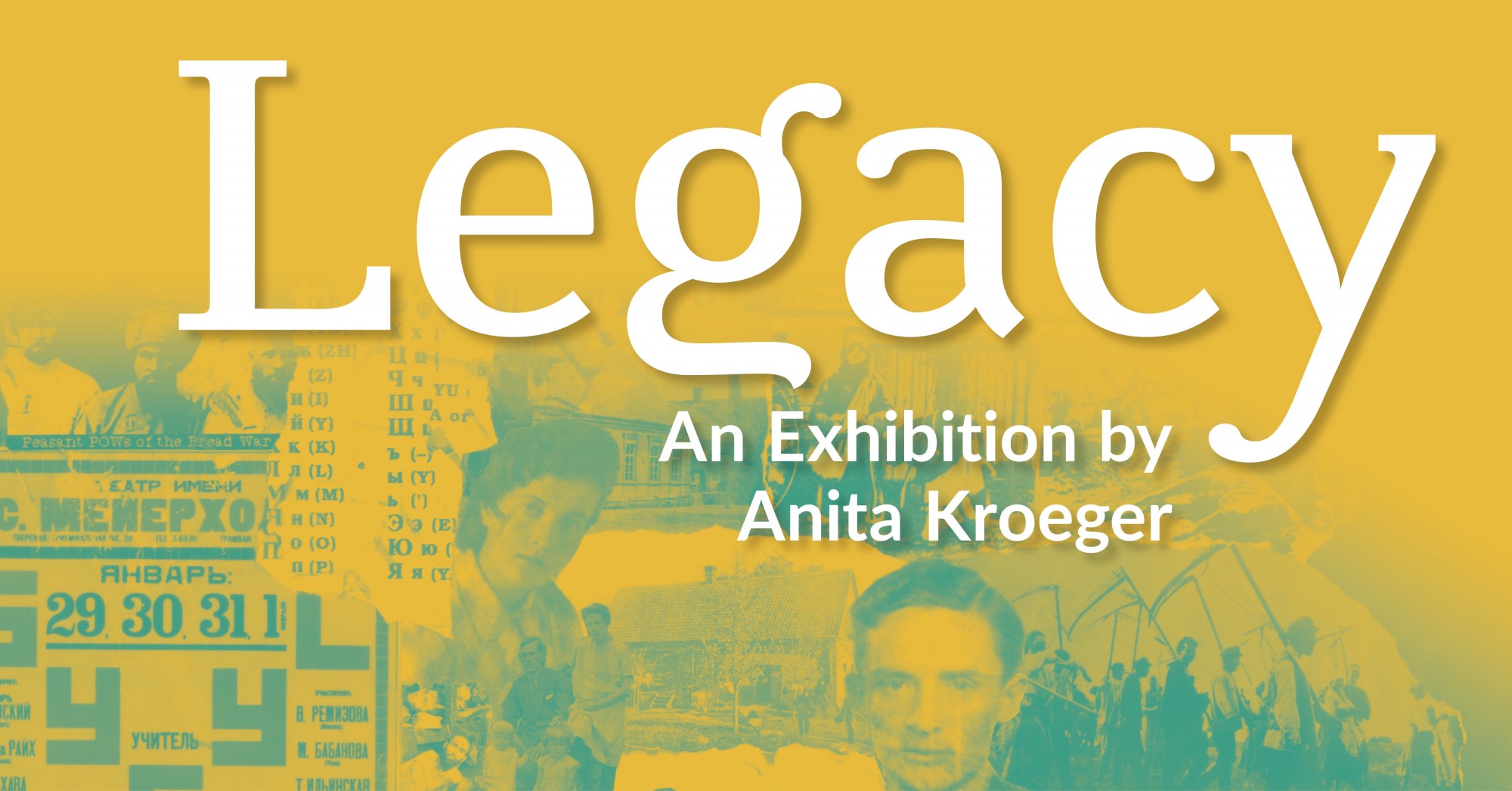 Legacy: An Exhibition by Anita Kroeger 